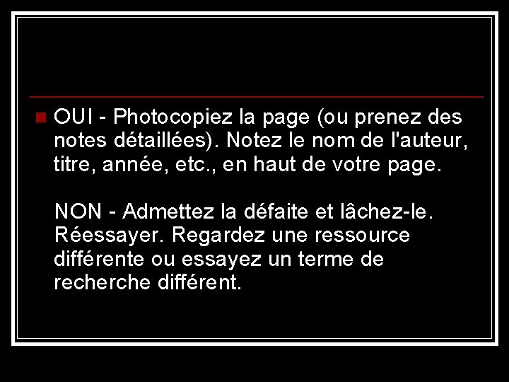 n OUI - Photocopiez la page (ou prenez des notes détaillées). Notez le nom