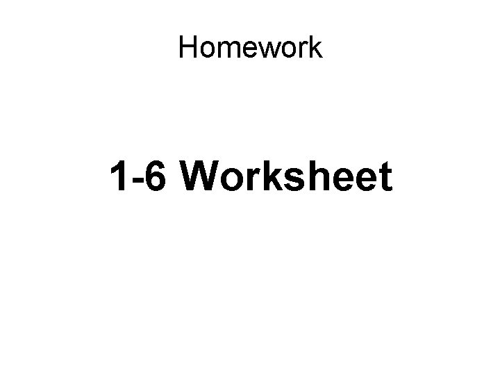 Homework 1 -6 Worksheet 