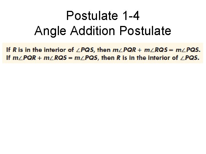 Postulate 1 -4 Angle Addition Postulate 