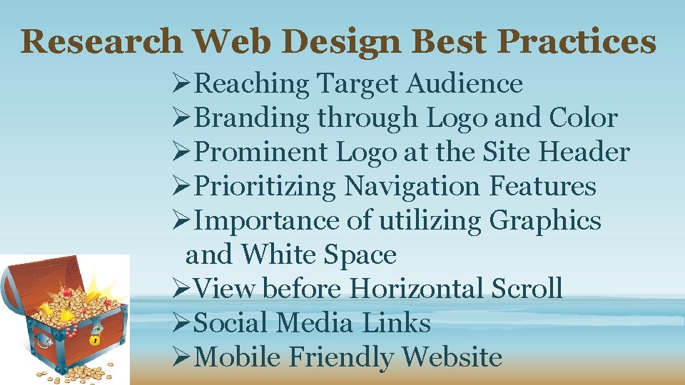Research Web Design Best Practices ØReaching Target Audience ØBranding through Logo and Color ØProminent