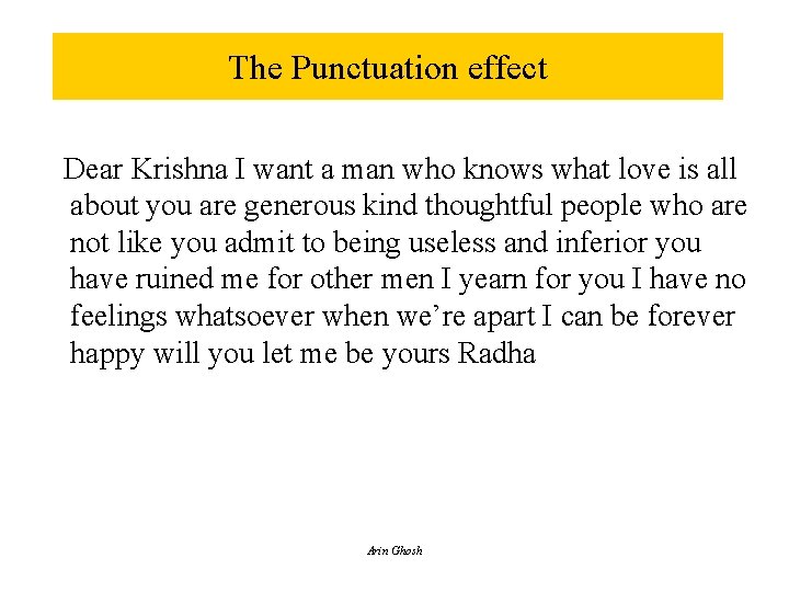 The Punctuation effect Dear Krishna I want a man who knows what love is