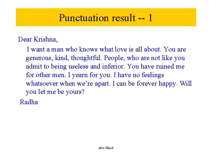 Punctuation result -- 1 Dear Krishna, I want a man who knows what love