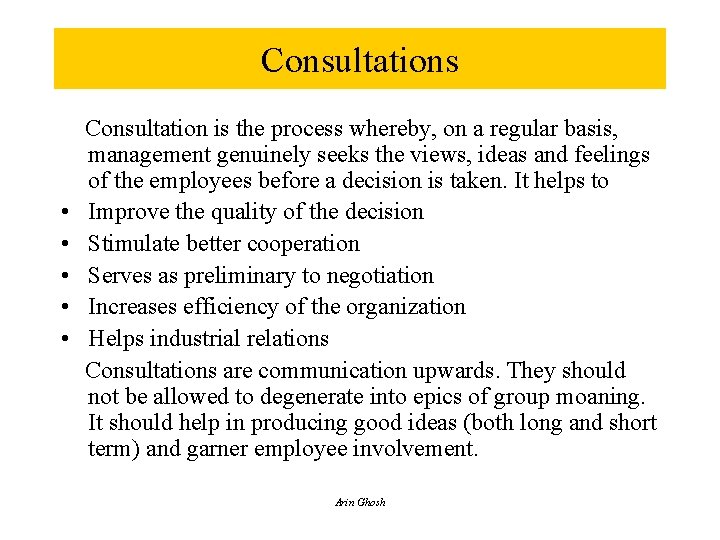 Consultations • • • Consultation is the process whereby, on a regular basis, management