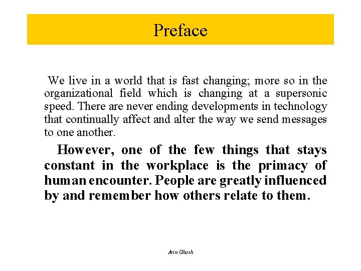 Preface We live in a world that is fast changing; more so in the