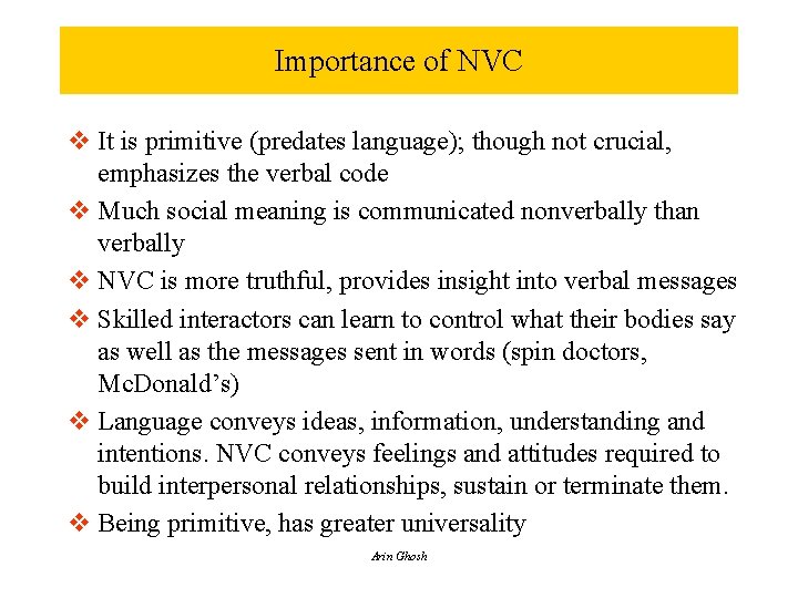 Importance of NVC v It is primitive (predates language); though not crucial, emphasizes the