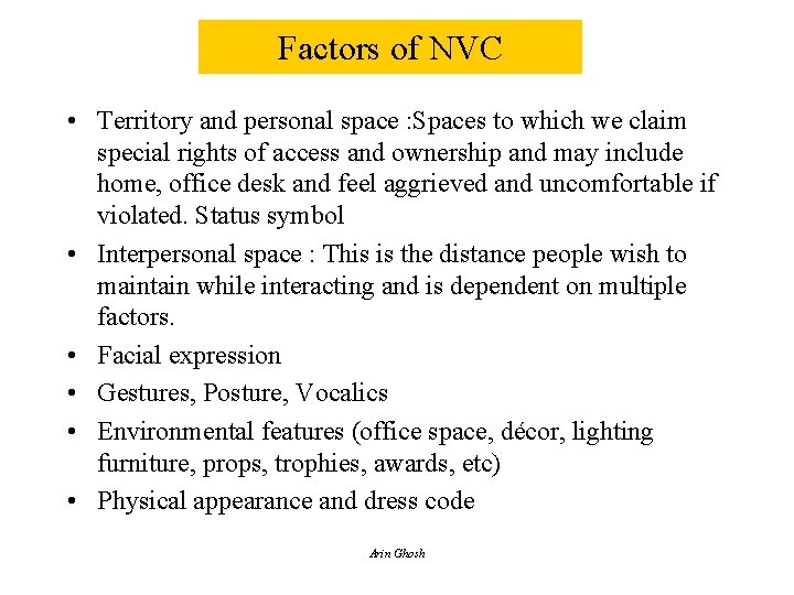 Factors of NVC • Territory and personal space : Spaces to which we claim