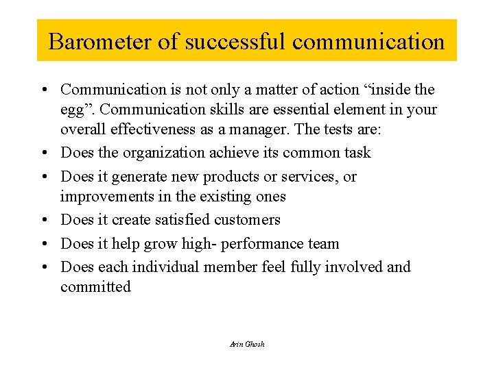 Barometer of successful communication • Communication is not only a matter of action “inside