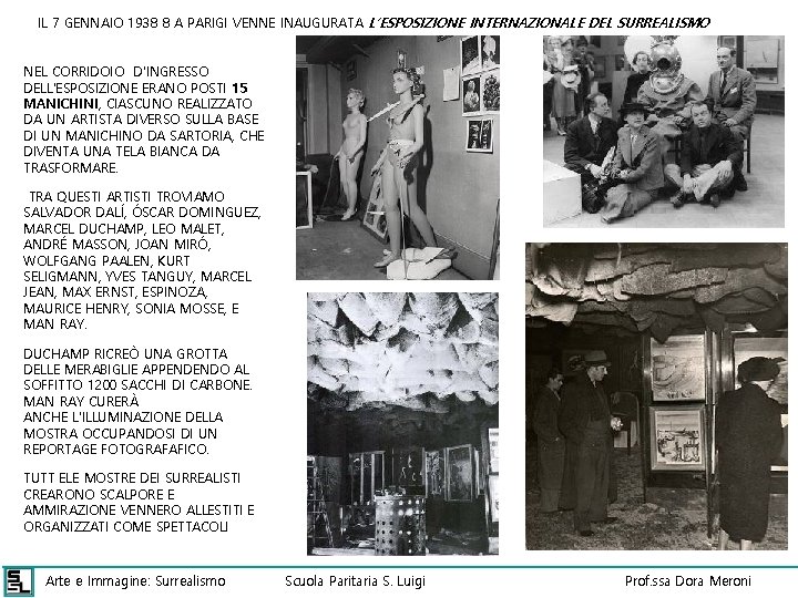 IL 7 GENNAIO 1938 8 A PARIGI VENNE INAUGURATA L’ESPOSIZIONE INTERNAZIONALE DEL SURREALISMO NEL