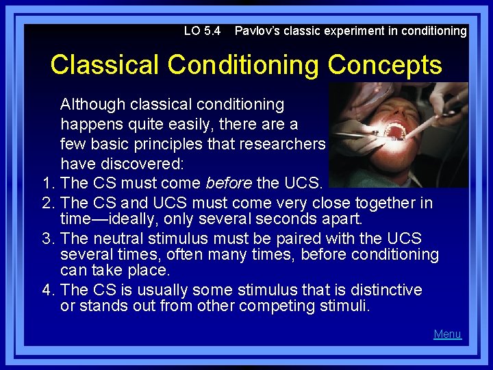 LO 5. 4 Pavlov’s classic experiment in conditioning Classical Conditioning Concepts Although classical conditioning