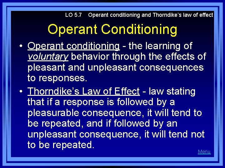 LO 5. 7 Operant conditioning and Thorndike’s law of effect Operant Conditioning • Operant