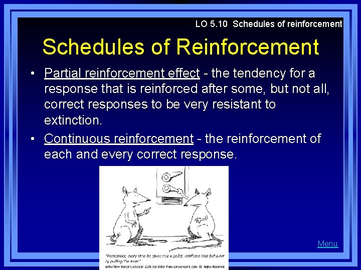 LO 5. 10 Schedules of reinforcement Schedules of Reinforcement • Partial reinforcement effect -