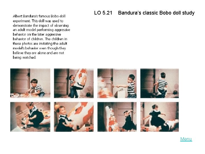 LO 5. 21 Bandura’s classic Bobo doll study Menu 