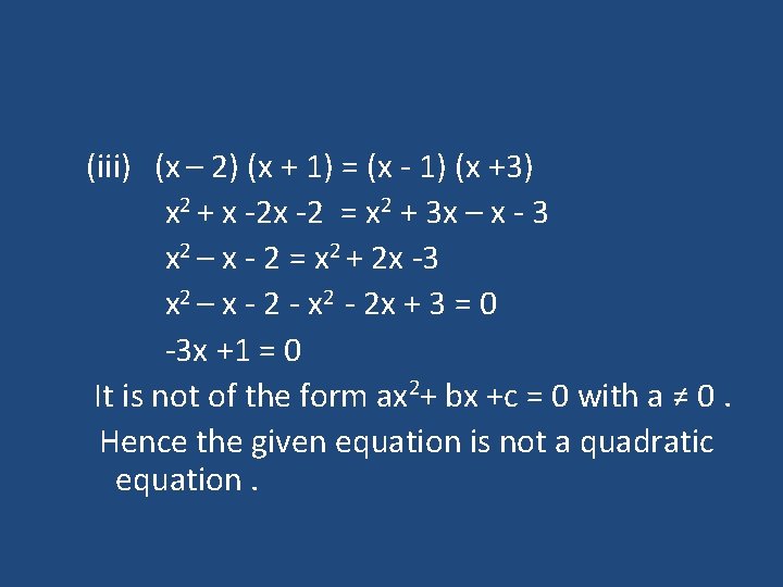 (iii) (x – 2) (x + 1) = (x - 1) (x +3) x