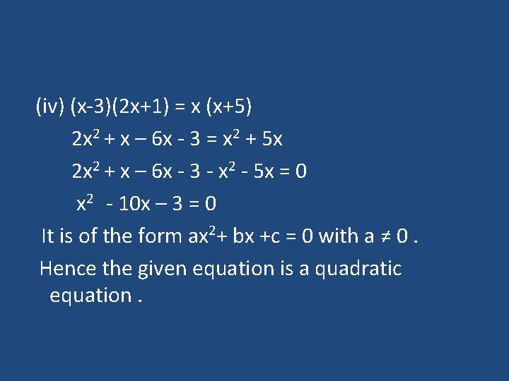 (iv) (x-3)(2 x+1) = x (x+5) 2 x 2 + x – 6 x
