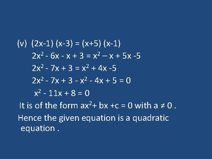 (v) (2 x-1) (x-3) = (x+5) (x-1) 2 x 2 - 6 x -