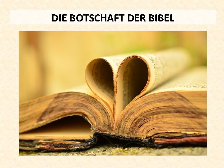 DIE BOTSCHAFT DER BIBEL 