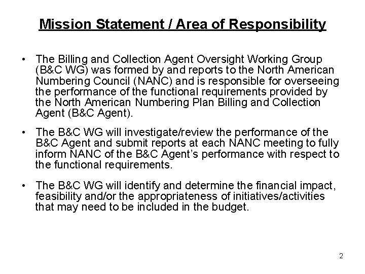 Mission Statement / Area of Responsibility • The Billing and Collection Agent Oversight Working