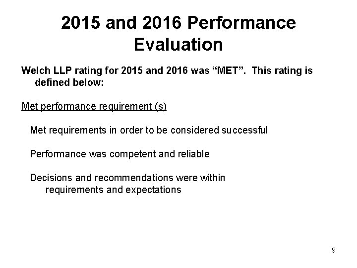 2015 and 2016 Performance Evaluation Welch LLP rating for 2015 and 2016 was “MET”.