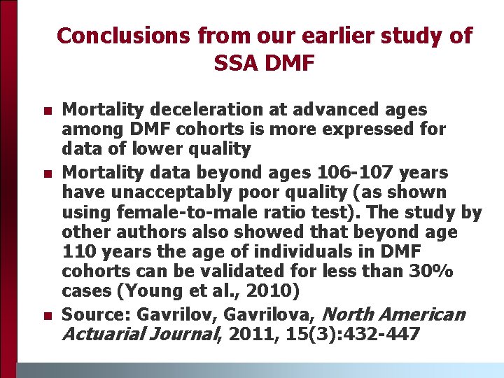 Conclusions from our earlier study of SSA DMF n n n Mortality deceleration at