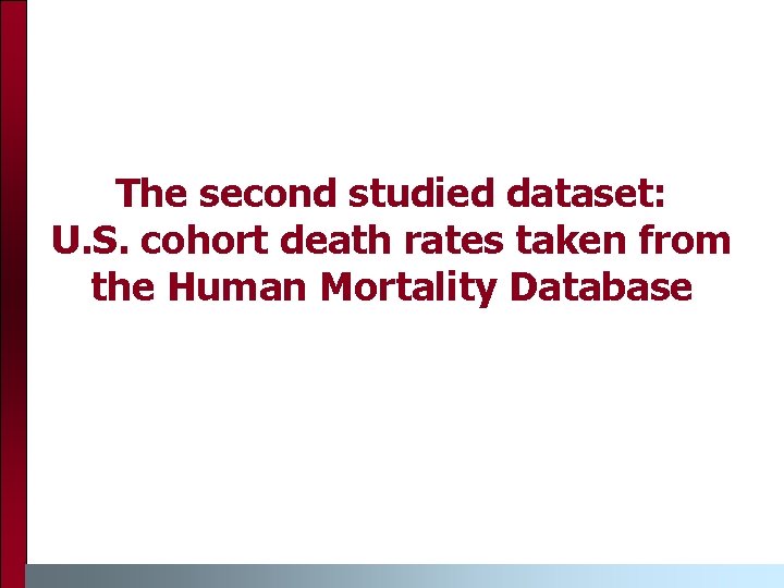 The second studied dataset: U. S. cohort death rates taken from the Human Mortality