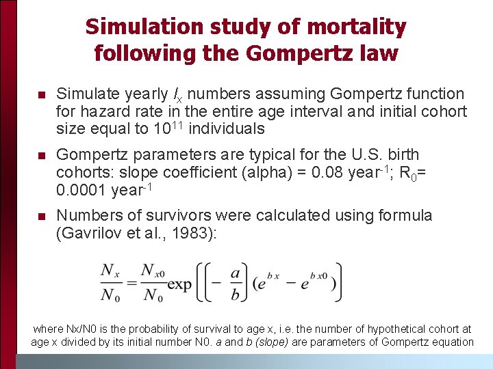 Simulation study of mortality following the Gompertz law n Simulate yearly lx numbers assuming