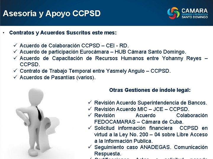 Asesoría y Apoyo CCPSD • Contratos y Acuerdos Suscritos este mes: ü Acuerdo de