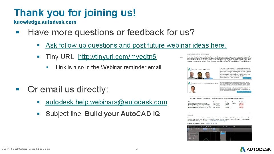 Thank you for joining us! knowledge. autodesk. com § Have more questions or feedback