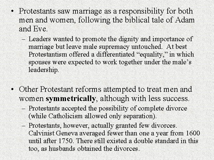  • Protestants saw marriage as a responsibility for both men and women, following