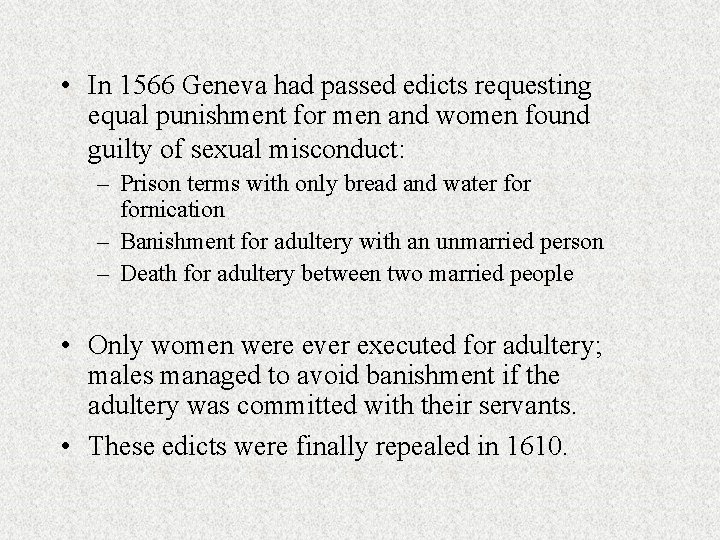  • In 1566 Geneva had passed edicts requesting equal punishment for men and