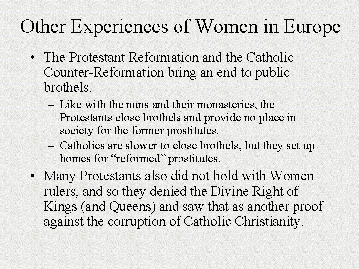 Other Experiences of Women in Europe • The Protestant Reformation and the Catholic Counter-Reformation