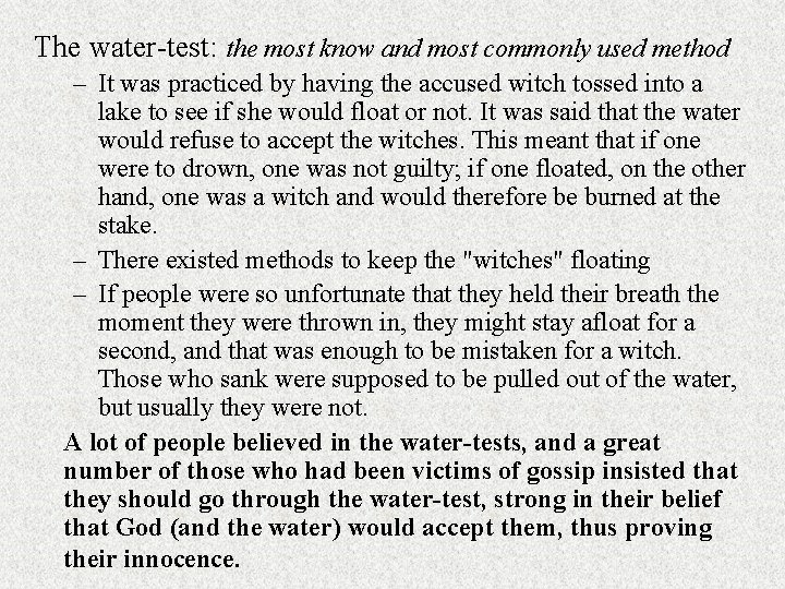 The water-test: the most know and most commonly used method – It was practiced