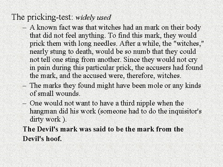 The pricking-test: widely used – A known fact was that witches had an mark