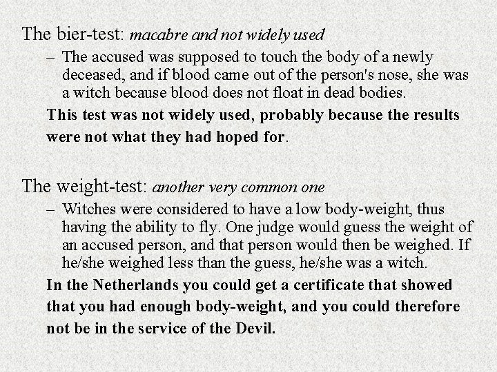 The bier-test: macabre and not widely used – The accused was supposed to touch