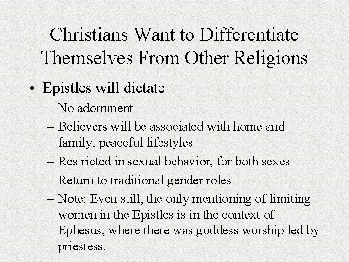 Christians Want to Differentiate Themselves From Other Religions • Epistles will dictate – No