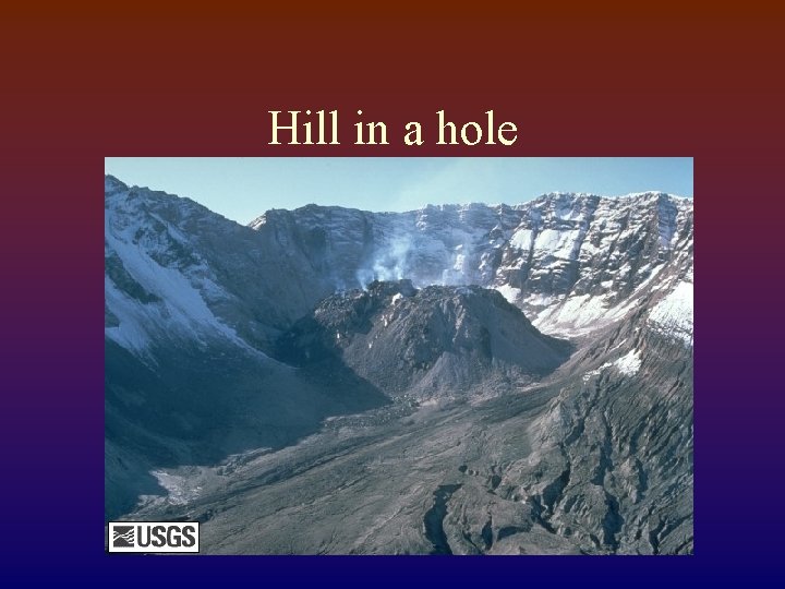 Hill in a hole 