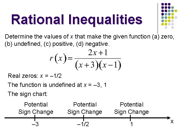 Rational Inequalities Determine the values of x that make the given function (a) zero,