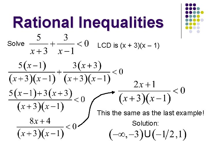 Rational Inequalities Solve LCD is (x + 3)(x – 1) This the same as