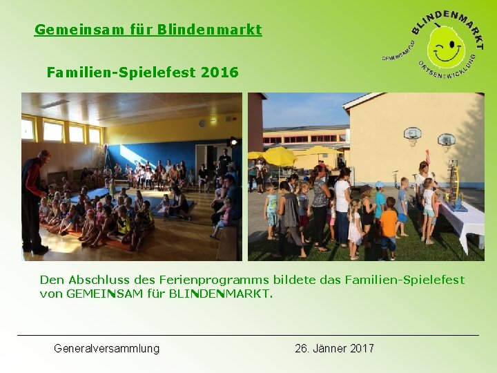 Gemeinsam für Blindenmarkt Familien-Spielefest 2016 Den Abschluss des Ferienprogramms bildete das Familien-Spielefest von GEMEINSAM