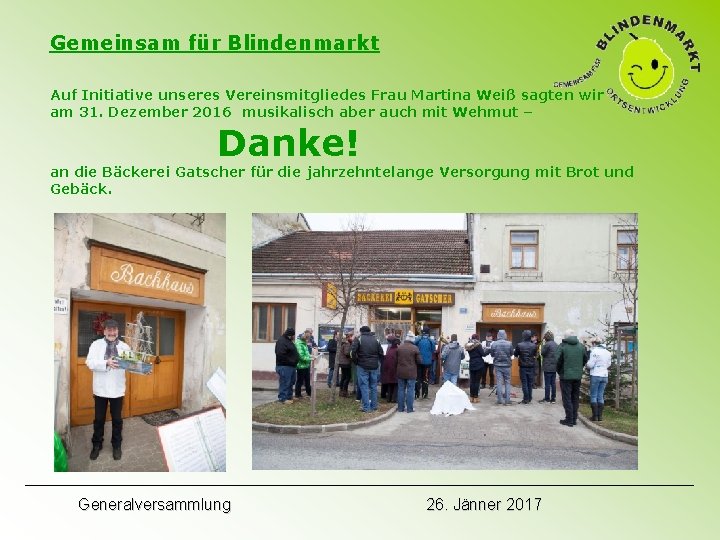 Gemeinsam für Blindenmarkt Auf Initiative unseres Vereinsmitgliedes Frau Martina Weiß sagten wir am 31.