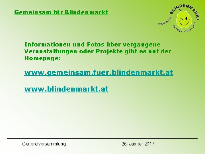 Gemeinsam für Blindenmarkt Informationen und Fotos über vergangene Veranstaltungen oder Projekte gibt es auf