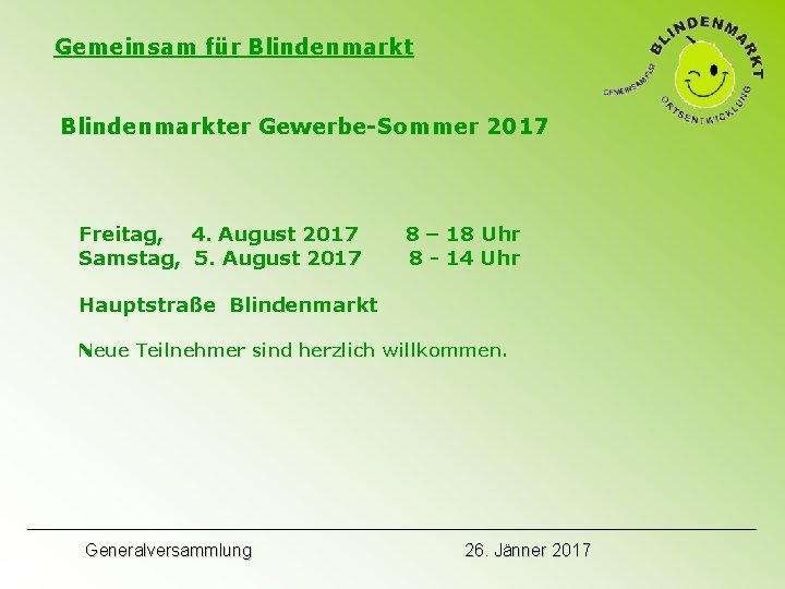 Gemeinsam für Blindenmarkter Gewerbe-Sommer 2017 Freitag, 4. August 2017 Samstag, 5. August 2017 8