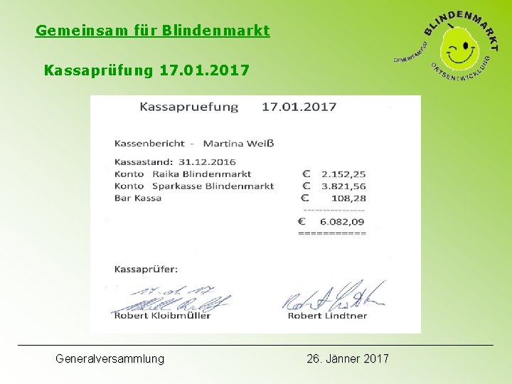 Gemeinsam für Blindenmarkt Kassaprüfung 17. 01. 2017 Generalversammlung 26. Jänner 2017 