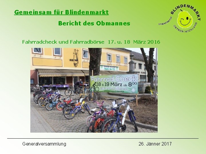 Gemeinsam für Blindenmarkt Bericht des Obmannes Fahrradcheck und Fahrradbörse 17. u. 18 März 2016