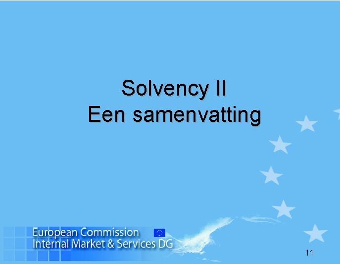 Solvency II Een samenvatting 11 