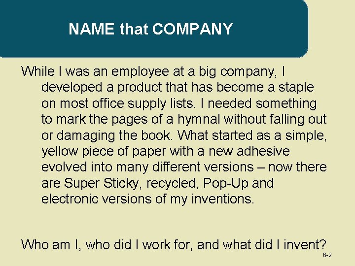 NAME that COMPANY While I was an employee at a big company, I developed