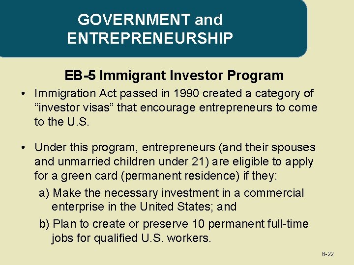 GOVERNMENT and ENTREPRENEURSHIP EB-5 Immigrant Investor Program • Immigration Act passed in 1990 created