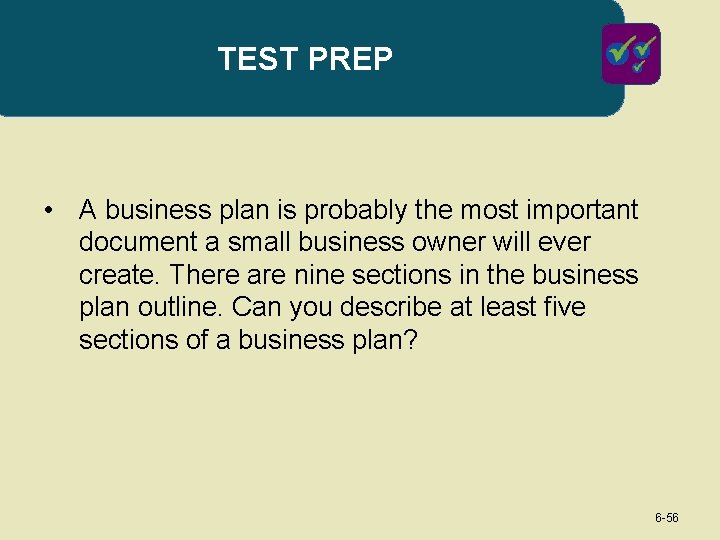 TEST PREP • A business plan is probably the most important document a small