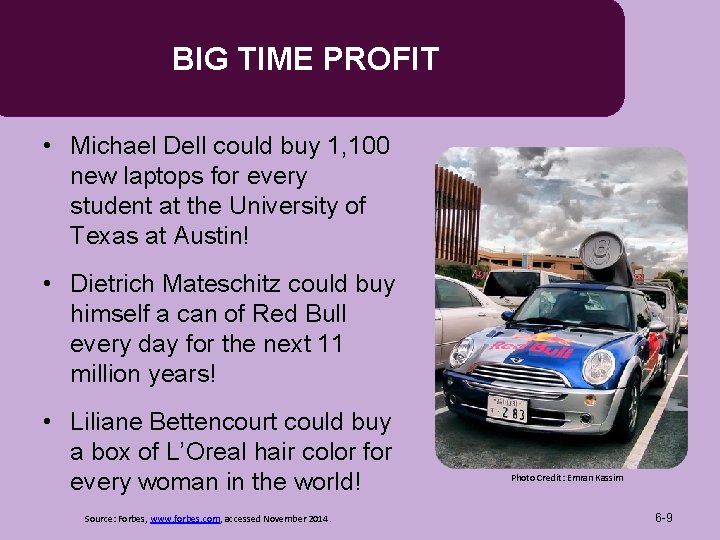 BIG TIME PROFIT • Michael Dell could buy 1, 100 new laptops for every