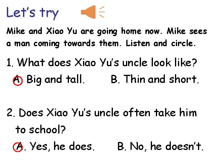 Let’s try Mike and Xiao Yu are going home now. Mike sees a man