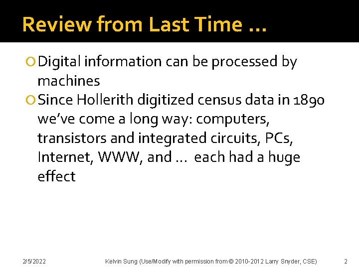 Review from Last Time … Digital information can be processed by machines Since Hollerith